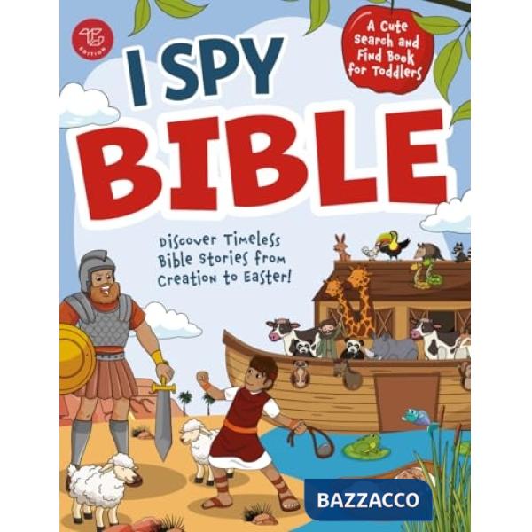 I spy Bible. Discover timeless Bible stories from creation to easter! A cute search and find book for toddlers