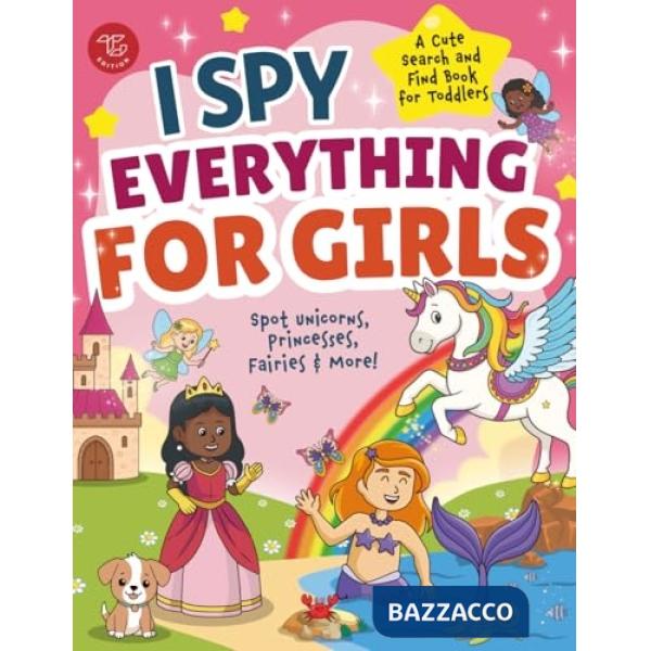 I spy everything for girls. Spot unicorns, princesses, fairies & more! A cute search and find book for toddlers