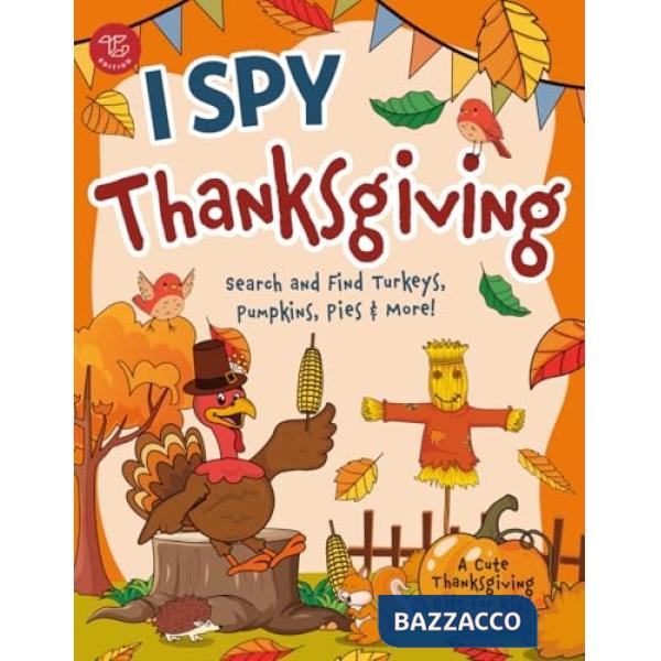 I spy Thanksgiving. Search and find turkeys, pumpkins, pies & more! A cute Thanksgiving gift for kids