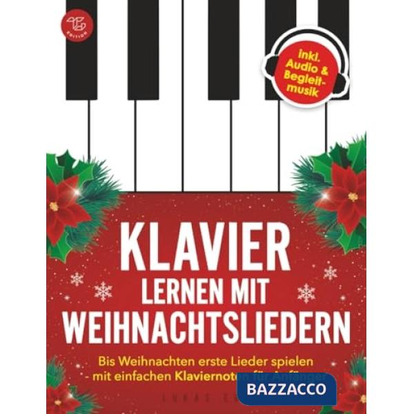 Klavier lernen mit Weihnachtsliedern. Bis Weihnachten erste Lieder spielen mit einfachen Klaviernoten für Anfänger