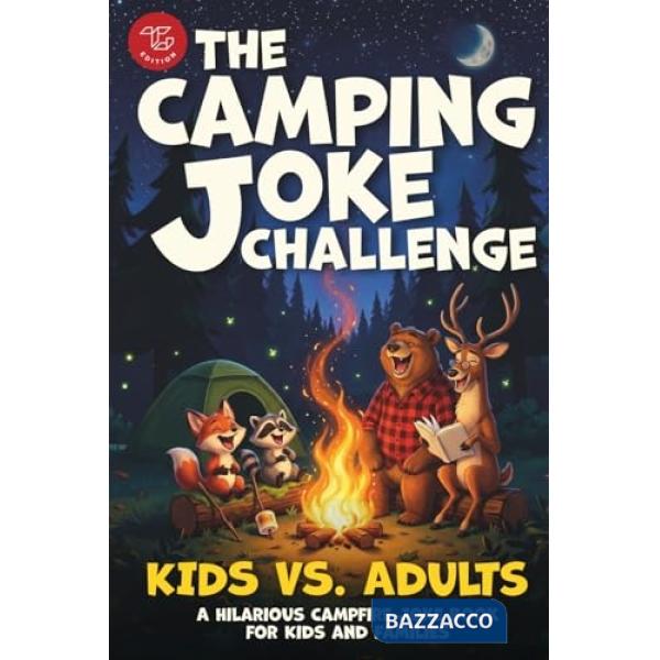 The camping joke challenge. Kids vs. adults. A hilarious campfire joke book for kids and families