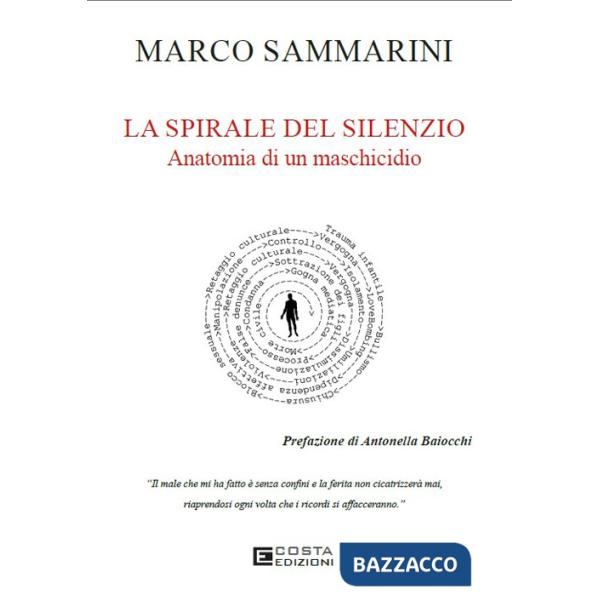 Spirale del silenzio. Anatomia di un maschicidio (La)