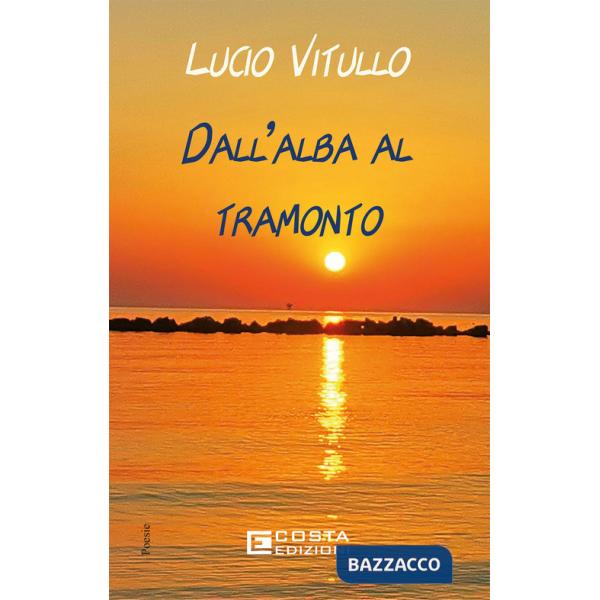 Dall'alba al tramonto