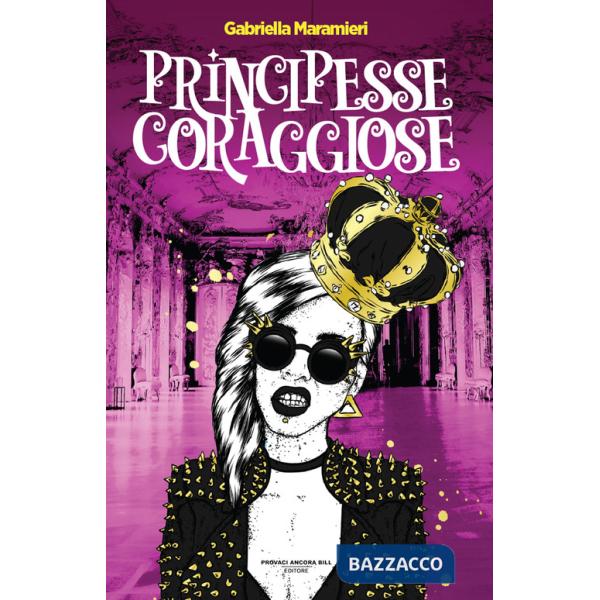 Principesse coraggiose. Ediz. a colori