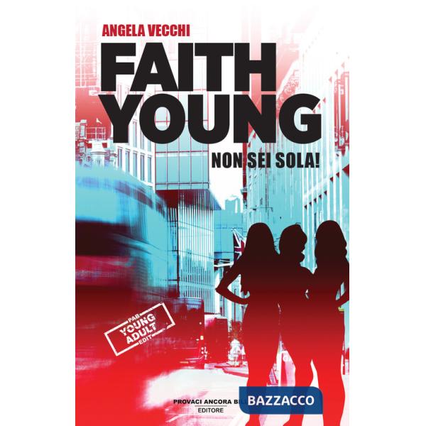 Faith Young. Non sei sola!