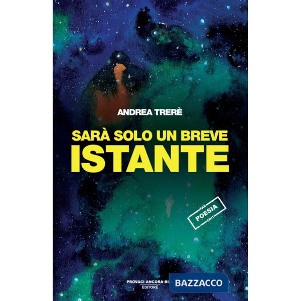 Sarà solo un breve istante