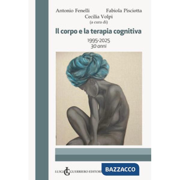 Il corpo e la terapia cognitiva. 1995-2025 30 anni