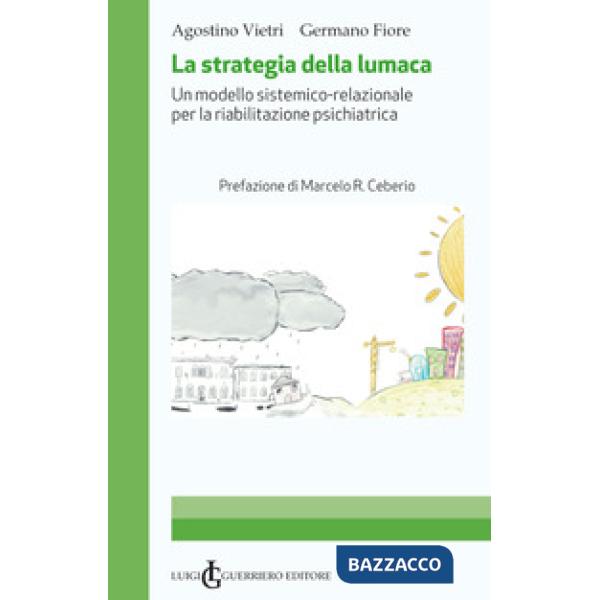 La strategia della lumaca. Un modello sistemico-relazionale per la riabilitazione psichiatrica