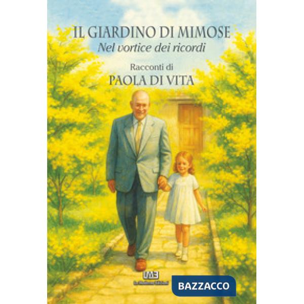 Il giardino di mimose. Nel vortice dei ricordi