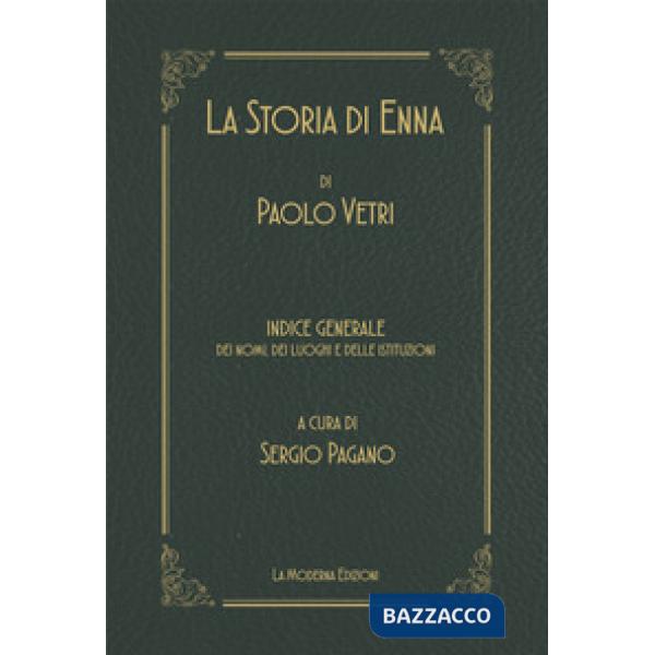 La storia di Enna. Indice generale dei nomi dei luoghi e delle istituzioni