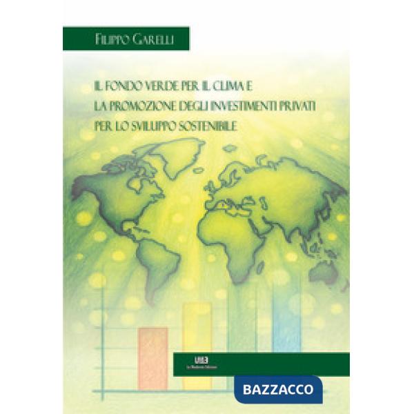 Il fondo verde per il clima e la promozione degli investimenti privati per lo sviluppo sostenibile