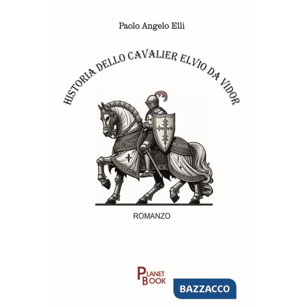 Historia dello cavalier Elvio Da Vidor