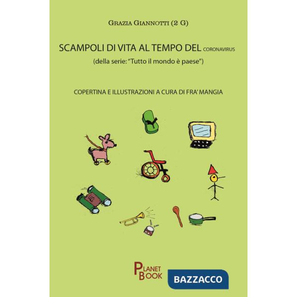 Scampoli di vita al tempo del coronavirus. «Tutto il mondo è paese»