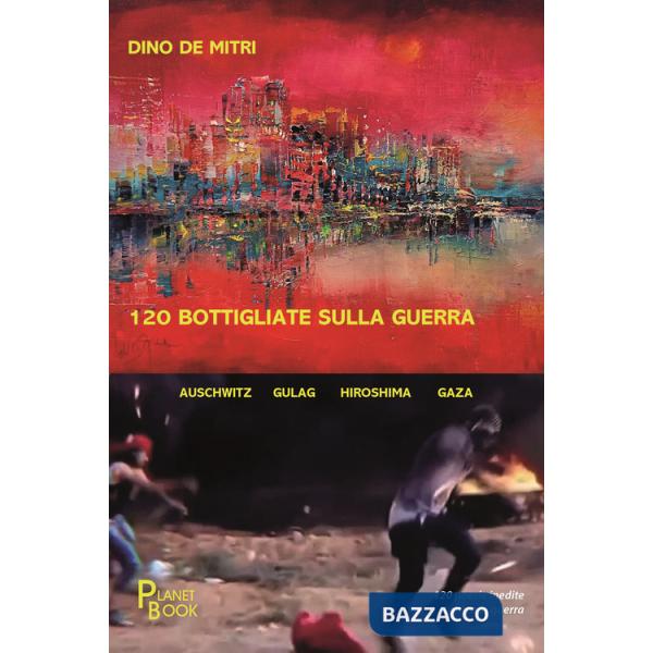 120 bottigliate sulla guerra