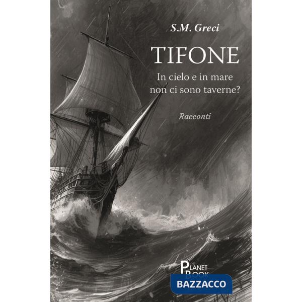 Tifone. In cielo e in mare non ci sono taverne?