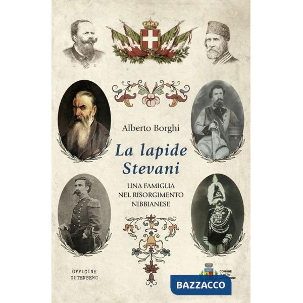 Lapide Stevani. Una famiglia nel Risorgimento nibbianese (La)