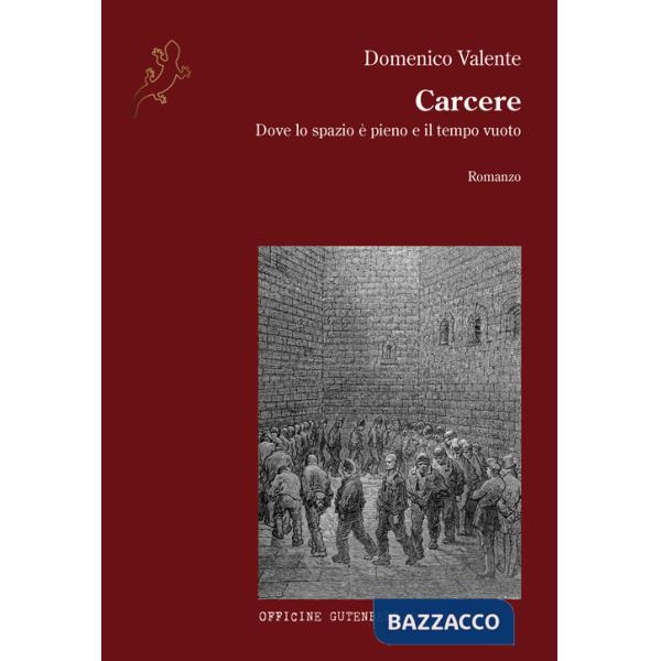 Carcere. Dove lo spazio è pieno e il tempo vuoto