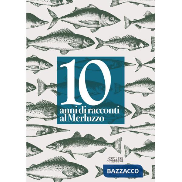 10 anni di racconti al Merluzzo. Ediz. a spirale