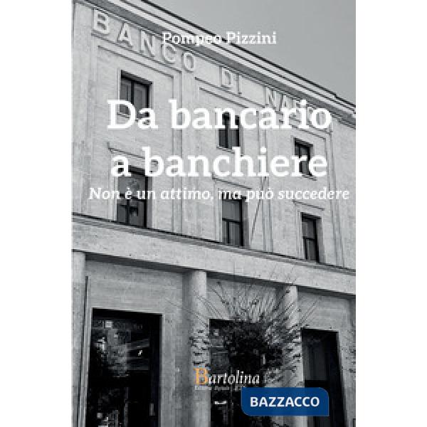 Da bancario a banchiere. Non è un attimo, ma può succedere