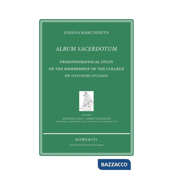 Album sacerdotum. Prosopographical study of the membership of the college of Septemviri Epulones