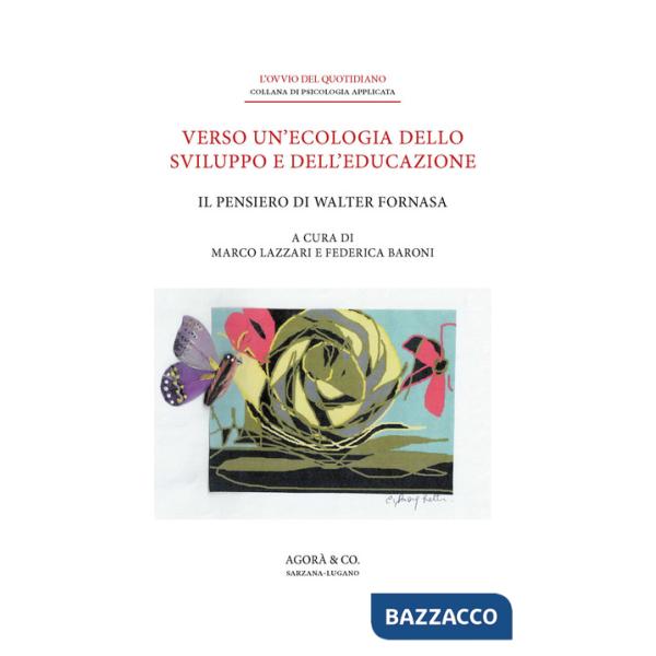Verso un'ecologia dello sviluppo e dell'educazione. Il pensiero di Walter Fornasa