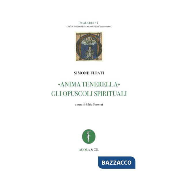 «Anima tenerella». Gli opuscoli spirituali. Ediz. italiana e latina