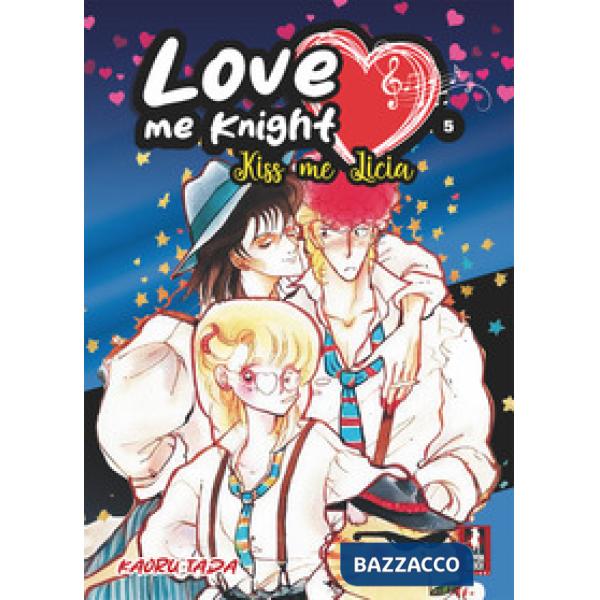 Love me knight. Kiss me Licia. Vol. 5