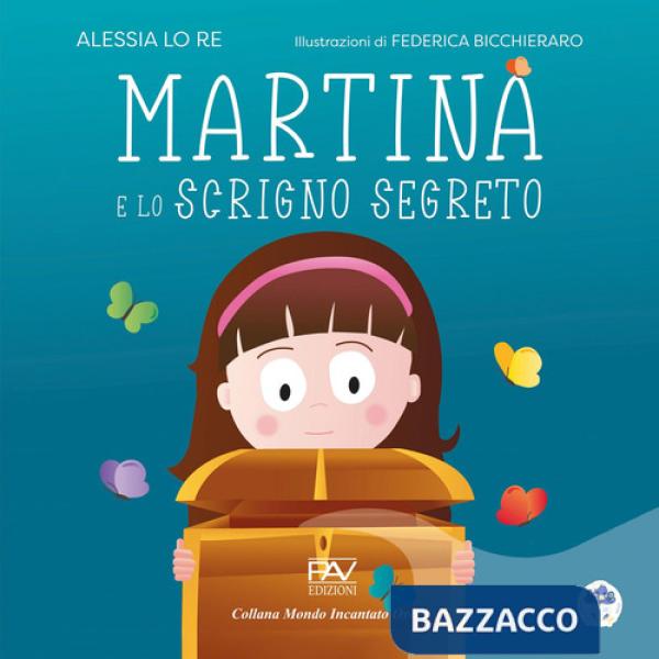 Martina e lo scrigno segreto. Mondo incantato ovetti
