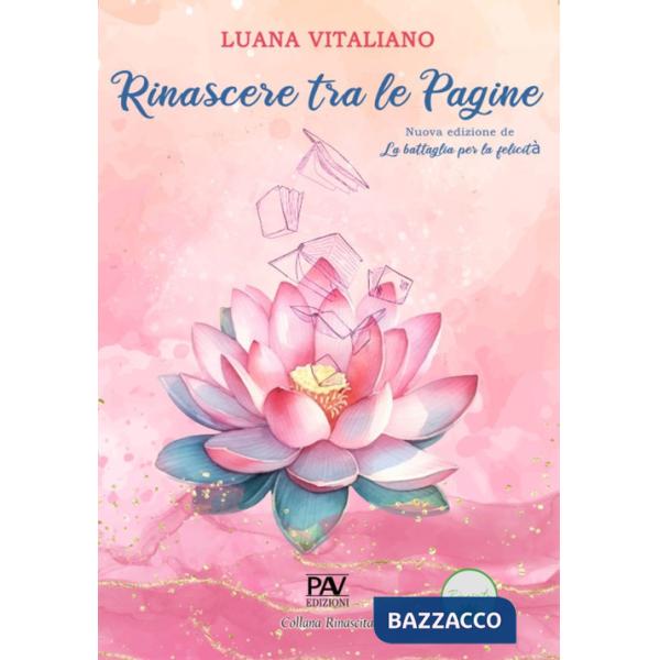 Rinascere tra le pagine. Nuova edizione de «La battaglia per la felicità»