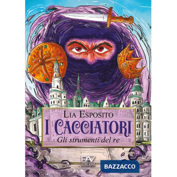 Cacciatori. Gli strumenti del re. Ediz. illustrata (I)