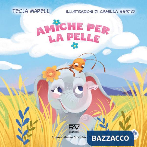 Amiche per la pelle. Ediz. illustrata