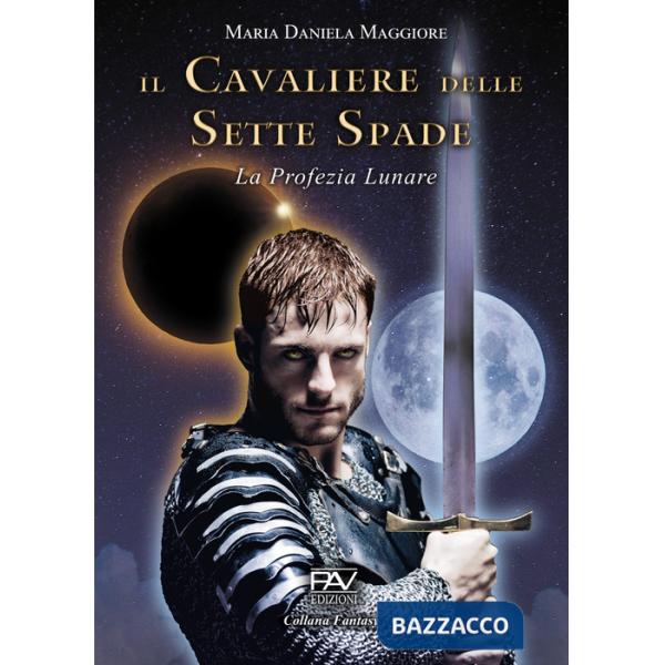 Cavaliere delle sette spade. La profezia lunare (Il)