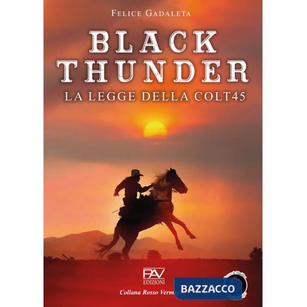 Black Thunder. La legge della Colt45