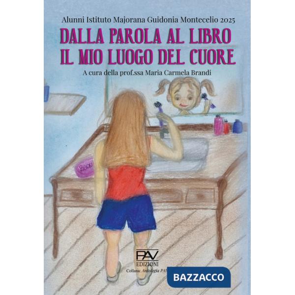 Dalla parola al libro. Il mio luogo del cuore