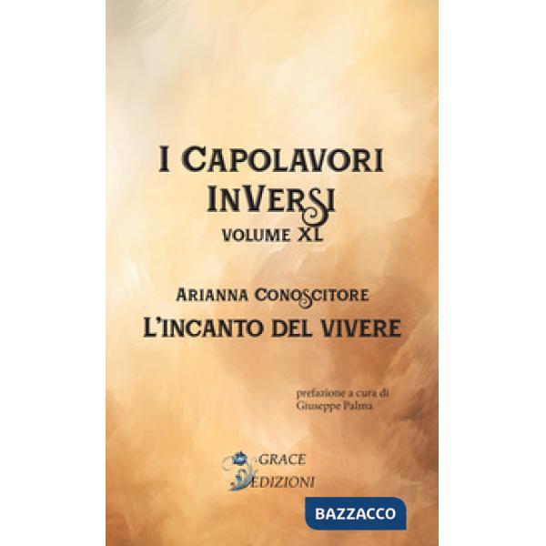 L'incanto del vivere. I Capolavori InVersi