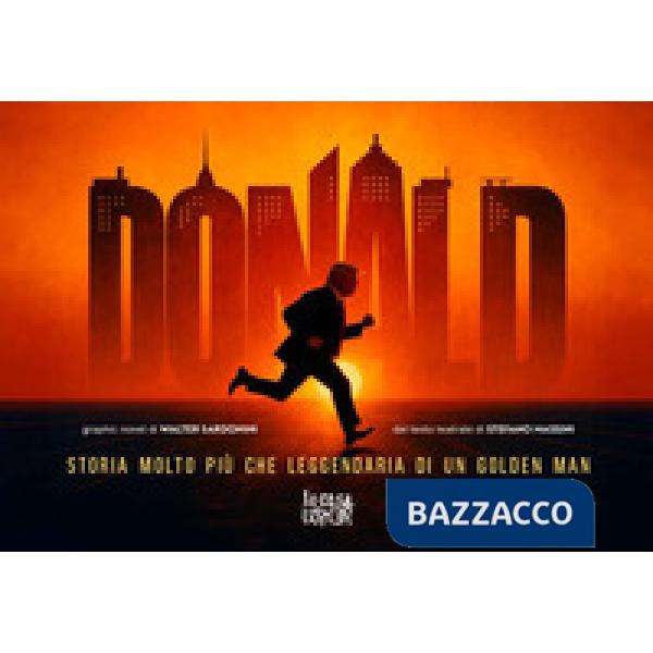 Donald. Storia molto più che leggendaria di un Golden Man