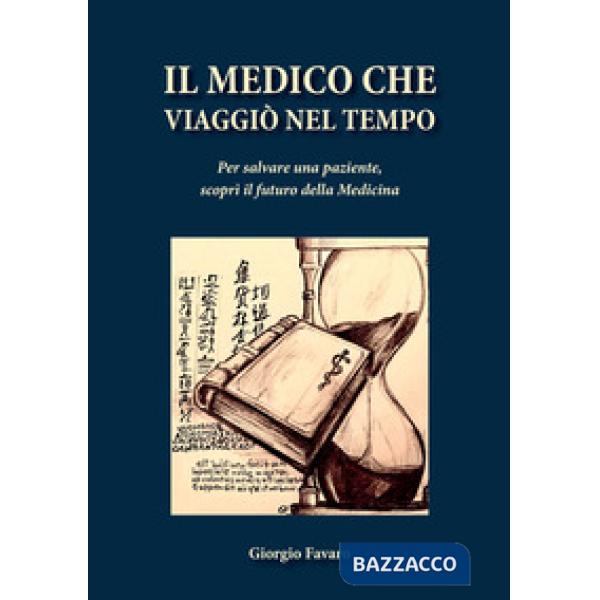 Il medico che viaggiò nel tempo. Per salvare una paziente, scoprì il futuro della medicina