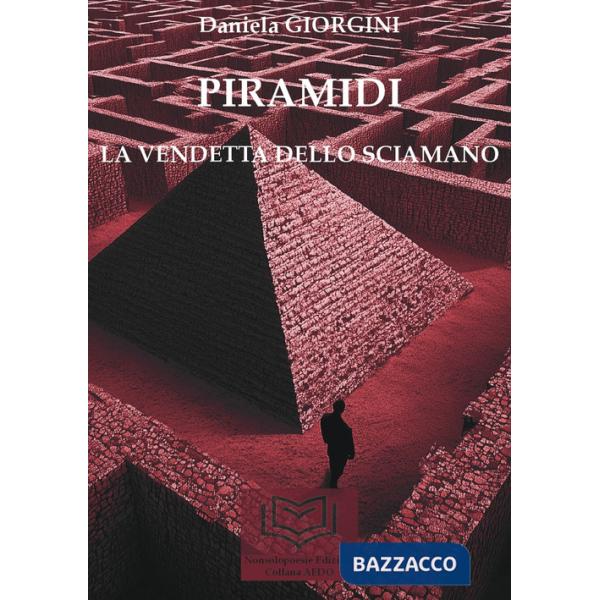 Piramidi. La vendetta dello sciamano. Vol. 1