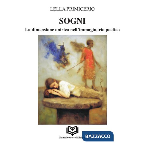 Sogni. La dimensione onirica nell'immaginario poetico