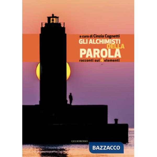 Gli alchimisti della parola. Racconti sui 4 elementi