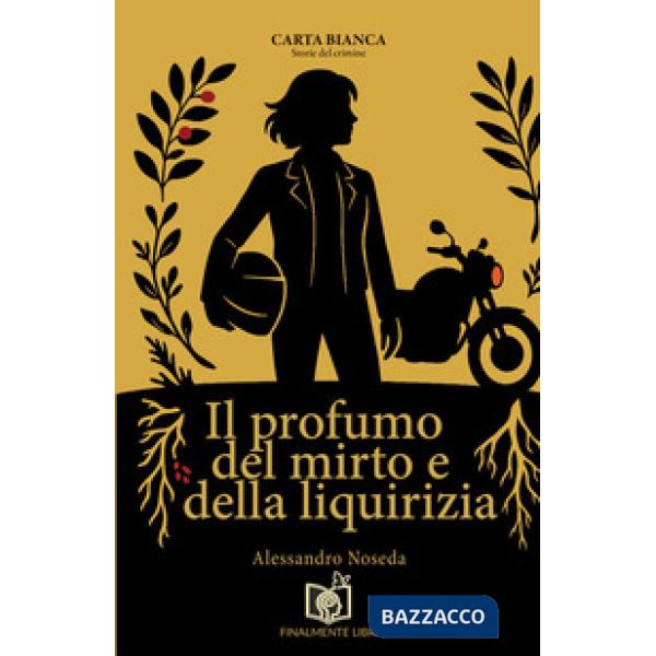 Il profumo del mirto e della liquirizia