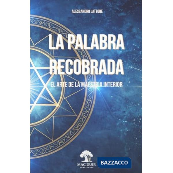 La palabra recobrada. El arte de la maestria interior