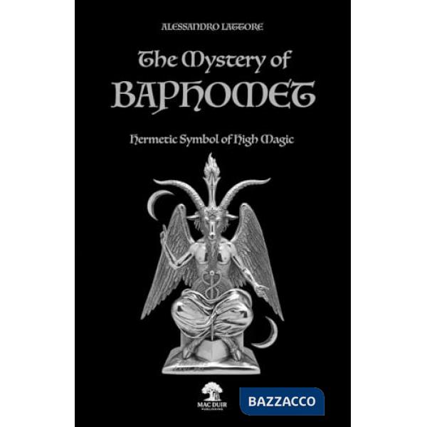 The mistery of Baphomet. Hermetic symbol of high magic