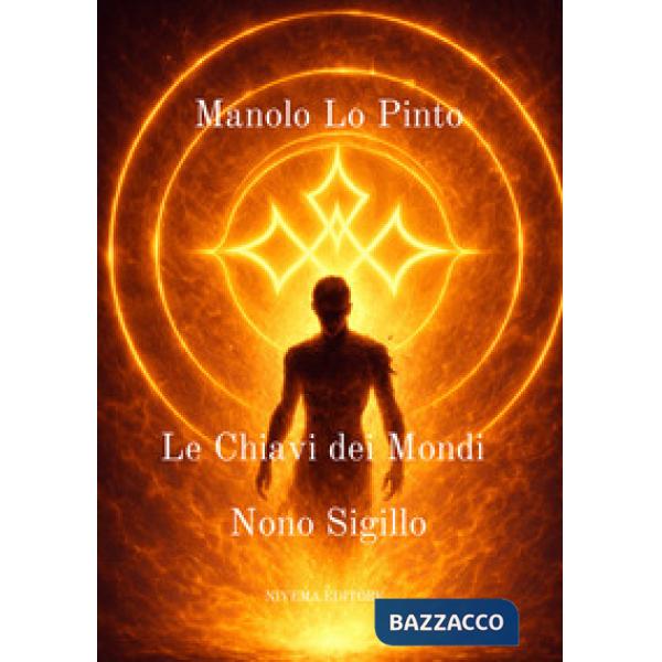 Le chiavi dei mondi. Nono sigillo