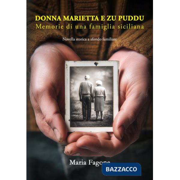 Donna Marietta e Zu Puddu. Memorie di una famiglia siciliana