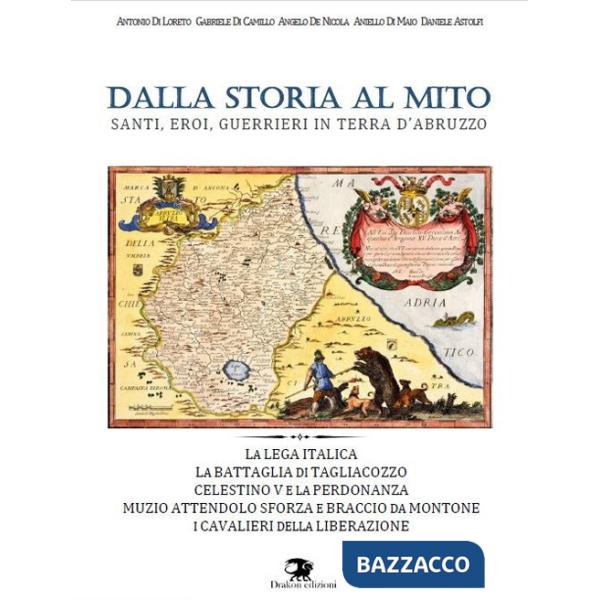 Dalla storia al mito. Santi, eroi, guerrieri in terra d'Abruzzo