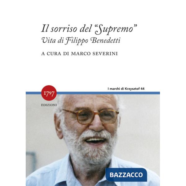 Sorriso del Supremo. Vita di Filippo Benedetti (Il)