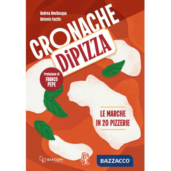 Cronache di pizza. Le Marche in 20 pizzerie