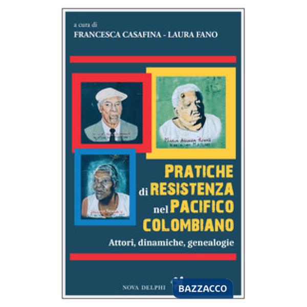Pratiche di resistenza nel Pacifico colombiano. Attori, dinamiche, genealogie
