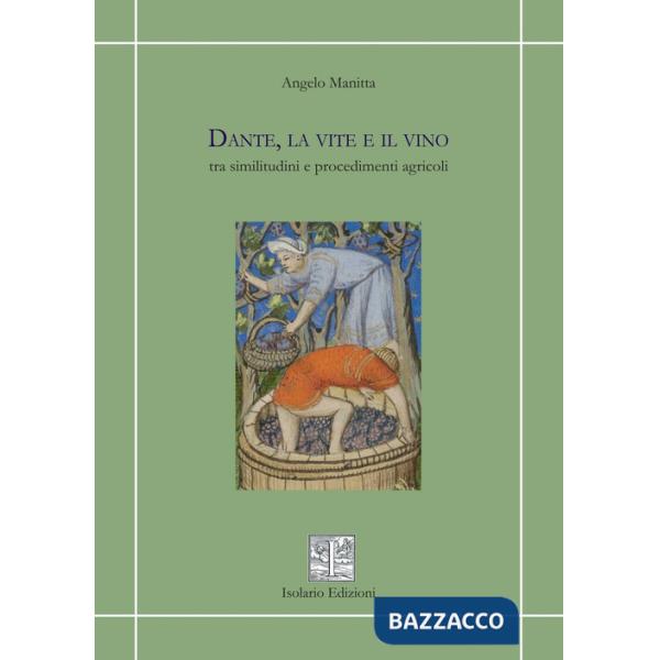 Dante, la vite e il vino tra similitudini e procedimenti agricoli